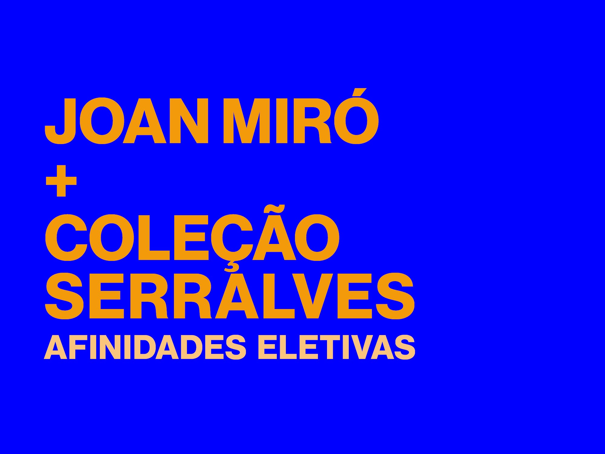 Afinidades eletivas: Joan Miró e a arte contemporânea na Coleção do Museu de Serralves