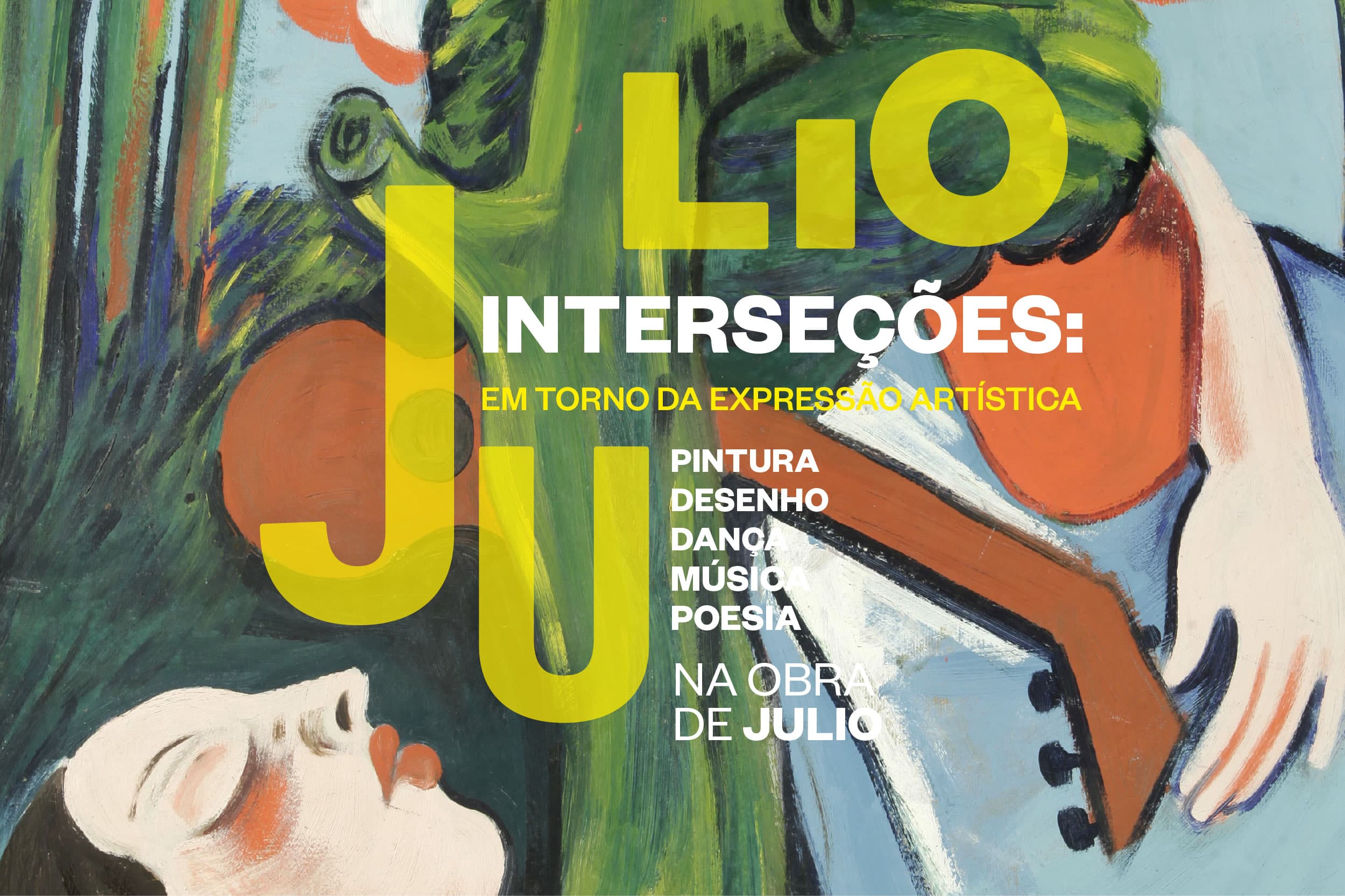 “Interseções: em torno da expressão artística. Pintura, desenho, dança, música e poesia na obra de Julio”