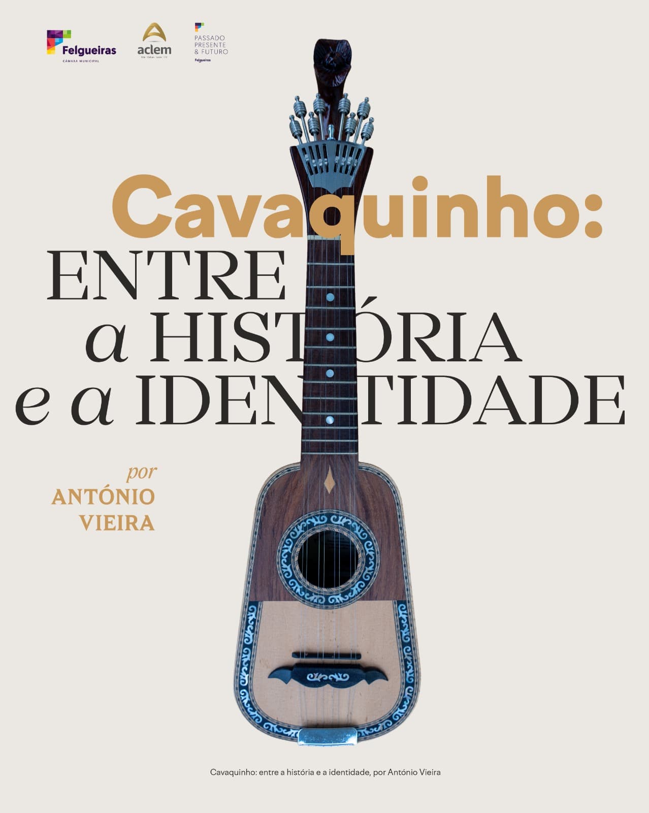 “Cavaquinho: entre a história e a identidade” – espaço de exposição: Passado, Presente e Futuro