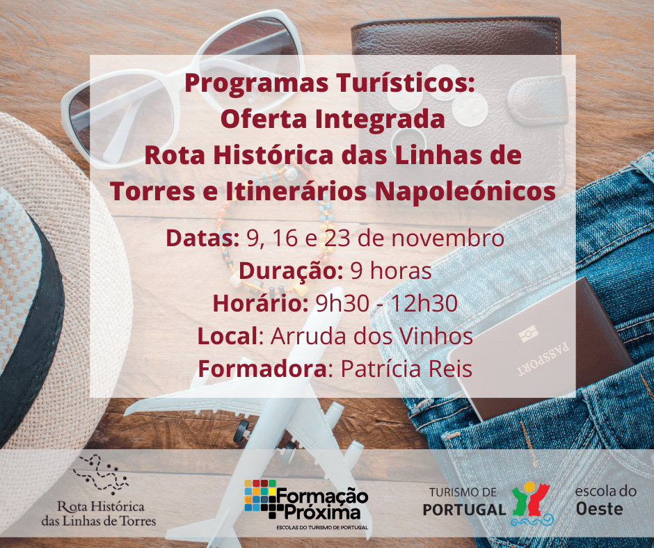 Formação + Próxima - Programas Turísticos e Oferta Integrada na Rota Histórica das Linhas de Torres e Itinerários Napoleónicos