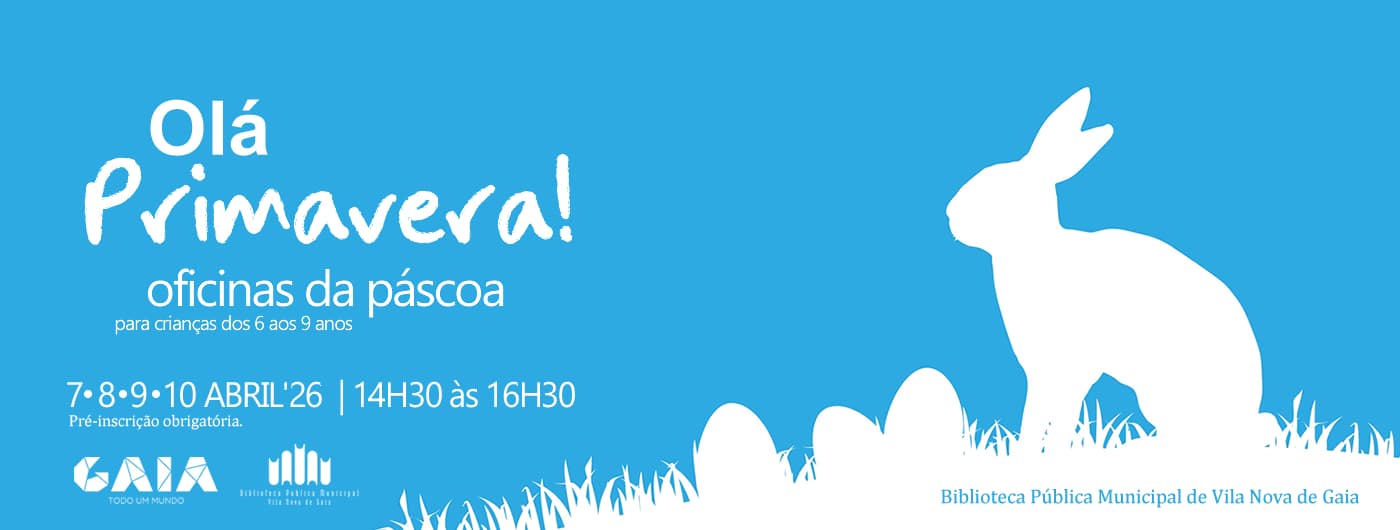 Oficinas da Páscoa – Olá Primavera!