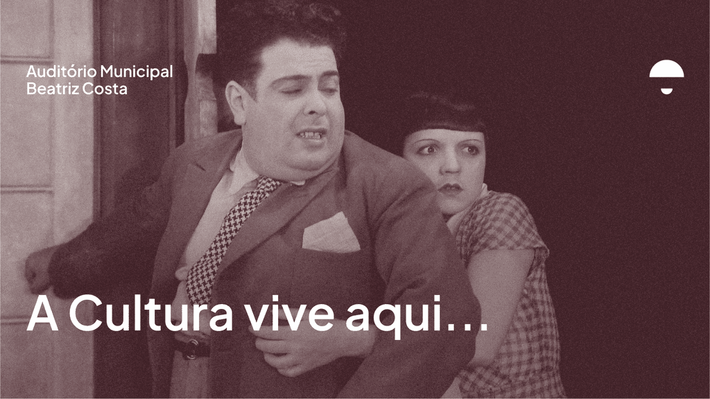 A Cultura vive aqui - Auditório Municipal Beatriz Costa