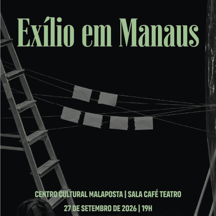 EXÍLIO EM MANAUS | Teatro